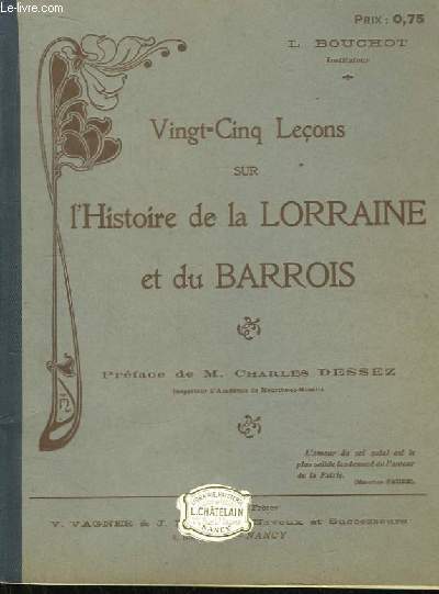 Vingt-Cinq Leons sur l'Histoire de la Lorraine et du Barrois.