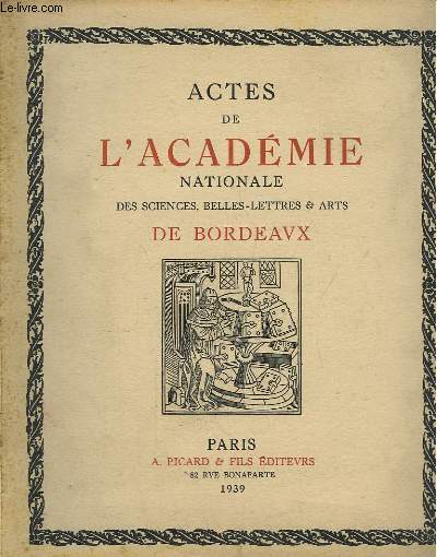 Actes de l'Acadmie Nationale des Sciences, Belles-Lettres & Arts de Bordeaux.