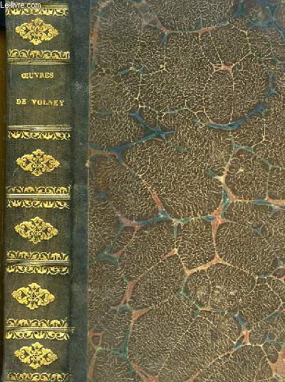 Oeuvres choisies de Volney : Les Ruines. La Loi Naturelle. L'Histoire de Samuel. Prcdes d'unnotice sur la vie de l'auteur.