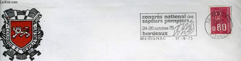 Un bulletin d'invitation au Congrès National 1975 des Sapeurs-Pompiers de Bordeaux, dans une enveloppe avec flamme et timbre en bon état + Une plaquette du Congrès