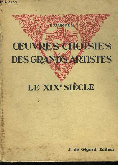 Oeuvres choisies des grands artistes. Le XIXe sicle, Classe de Premire.