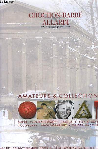Catalogue de la Vente aux Enchres du 13 novembre 2007,  Drouot-Richelieu. Amateurs & Collection XI. Verre Contemporain, Tableaux XIXe et XXe sicles, Objets Maonniques.