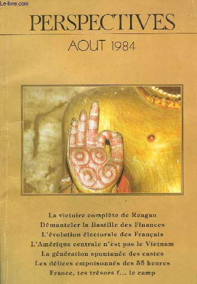 Perspectives - Aot 1984 : La victoire complte de Reagan. Dmanteler la Bastille des Finances. L'volution lectorale des Franais. L'Amrique centrale n'est pas le Vietnam. La gnration spontane des castes. Les dlices empoisonns des 35 heures ...