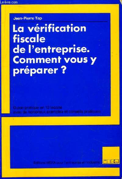 La Vrification Fiscale de l'entreprise. Comment vous y prparer ?