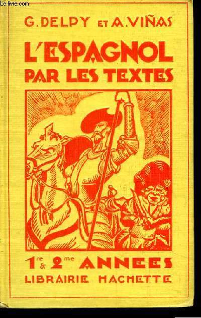 L'Espagnol par les Textes. 1re & 2me annes