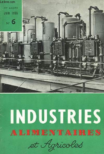 Industries Alimentaires et Agricoles. N6, 72e anne : L'amlioration du revenu agricole et la crise betteravire - La canne  sucre en pays tropicaux, par Martin - Le contrle de la Mlasse en sucrerie et raffinerie, par Pidoux ...