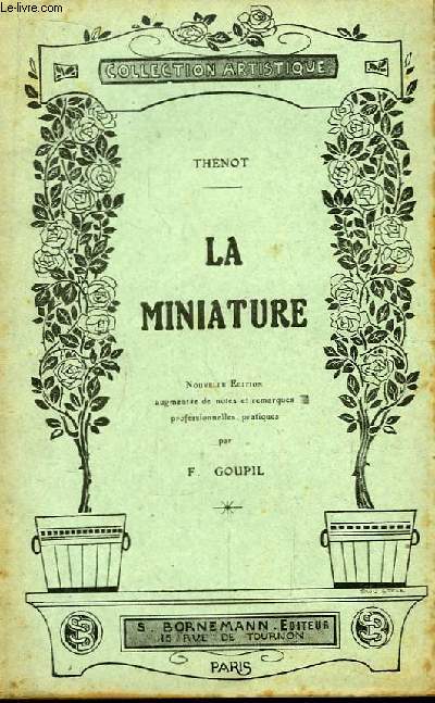 La Miniature, mise  la porte de toutes les intelligences.