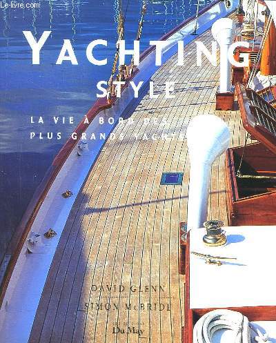 Yachting Style. La vie  bord des plus grands yachts.