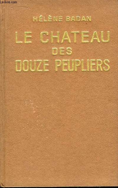 Le Chteau des Douze Peupliers.