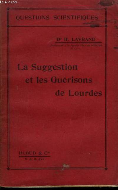 La Suggestion et les Gurisons de Lourdes.