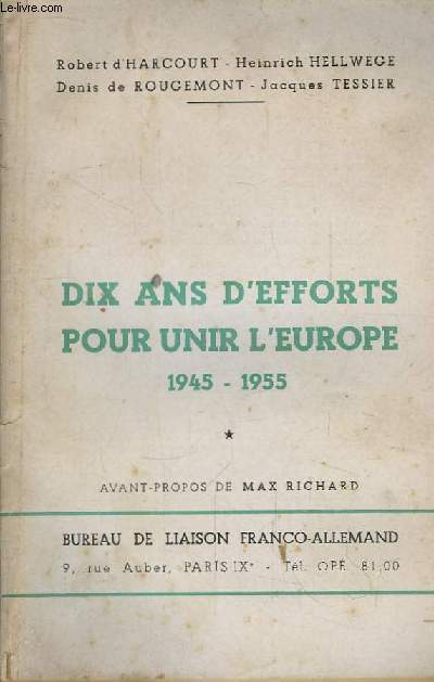 Dix ans d'efforts pour unir l'Europe. 1945- 1955 - D'HARCOURT Robert, HELLWEG... - Afbeelding 1 van 1