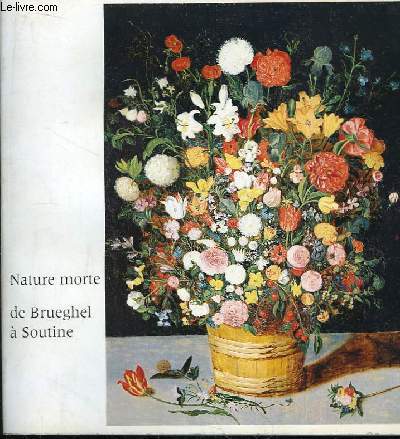 La nature morte de Brueghel  Soutine. Exposition du 5 mai au 1er septembre 1978.