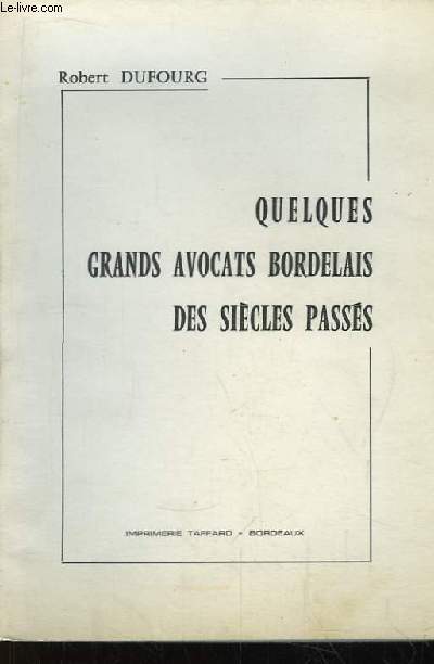 Quelques grands avocats bordelais des sicles passs