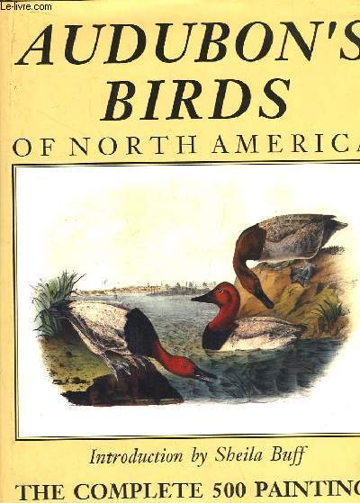 Audubon's Birds of North America. The complete 500 paintings.