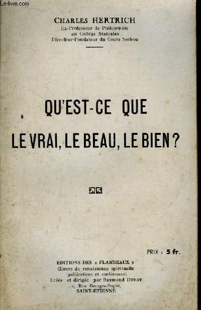 Qu'est-ce que le Vrai, le Beau, le Bien ?