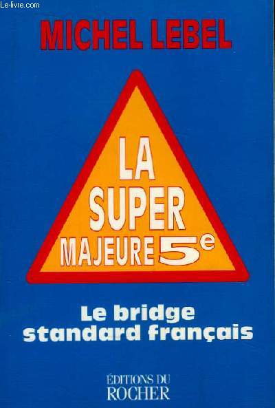 La Super majeure cinquime. Le Bridge standard franais.