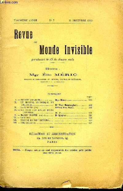 Revue du Monde Invisible. N7 - 3me anne : Devant l'Inconnu, par Mric - Un Hopital Hypnotique en Hollande, par Dr Van Renterghem - La Lumire (fin), par Van Mons - Les role des Anges dans l'Univers, par E.D. ...