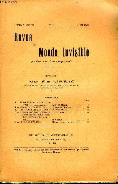 Revue du Monde Invisible. N1 - 6me anne : Le Corps Humain et son Fantome, par Mric - Un cas de stigmatisation, par Albert de Rochas - Les anges et le Saint-Esprit, par Van Mons - A propos de Saint Ambroise, par Marchaux ...