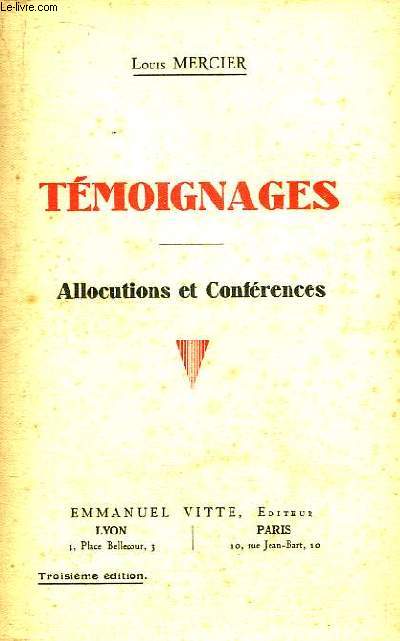 Tmoignages. Allocutions et Confrences.