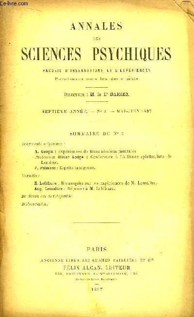 Annales des Sciences Psychiques. Recueil d'Observations et d'Expriences. N3 - 7me anne : Expriences de transmissions mentales, par Goupil - Confrence  l'Alliance spiritualiste de Londres, par Lodge - Exprits Tapageurs, par Palmore ...