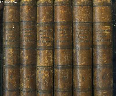 Histoire de la France, depuis les temps les plus reculs jusqu' la Rolution de 1789. En 6 volumes.