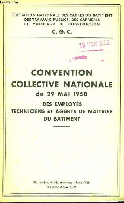 Convention Collective Nationale du 29 mai 1958, des employs techniciens et agents de maitrise du btiment.