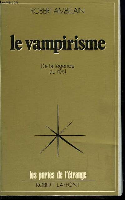 Le Vampirisme. De la lgende au rel.