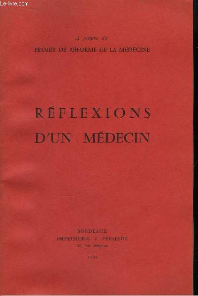 Rflexions d'un Mdecin. A propos du projet de Rforme de la Mdecine.