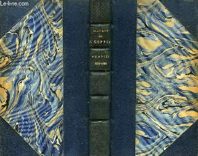 Oeuvres de Franois Coppe. Posies 1878 - 1886. Contes en Vers et Posies diverses.