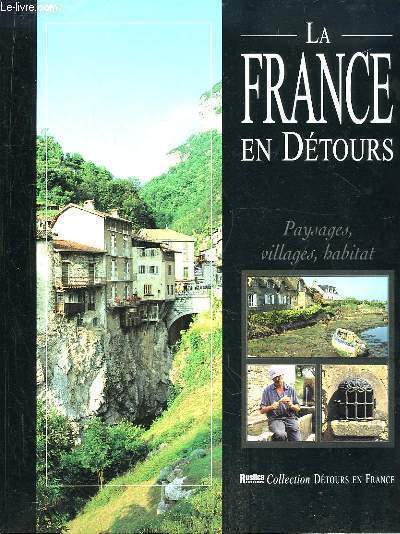 La France en Dtours. Paysages, villages, habitat.