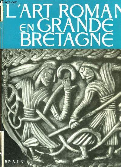 L'Art Roman en Grande-Bretagne.