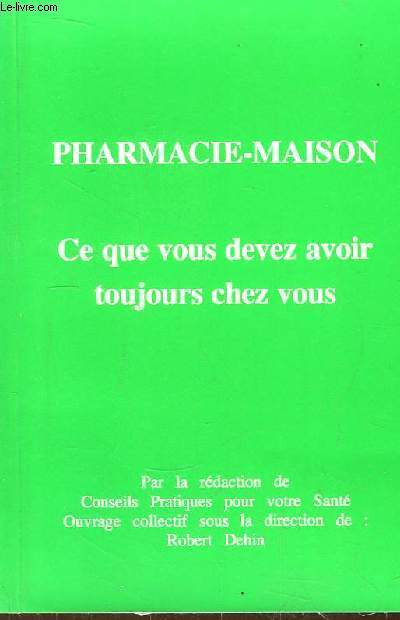 Pharmacie-Maison. Ce que vous devez avoir toujours chez vous.