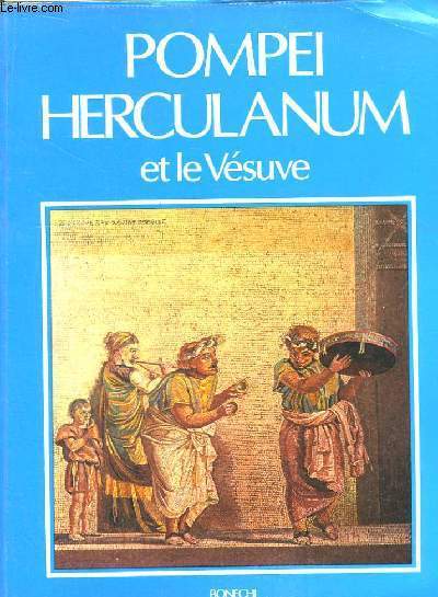 Pompéi Herculanum et le Vésuve.