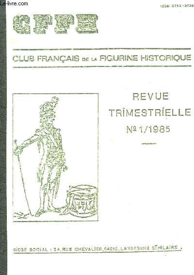 Club Franais de la Figurine Historique. Bulletin n68 - 1er Trimestre 1985 : Costumes de France, Suite XIe au XIVe, par Gabillot - Hussards Von Eschay, Bavire 1743 - 8 Hussards Consulat - Gardes du Coprs Hasse-Cassel - Capitaine de Tirailleur Algrien