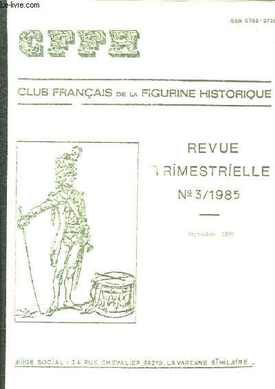 Club Franais de la Figurine Historique. Bulletin n70 - 3me Trimestre 1985 : Fantassin Neo Hittite - Le Dfi Turc 1683 - King's Emigrant 1795 - La Charge d'Artillerie - Garde Noble Lombardo-Venitienne 1840 - Contingnet Badois - Soldat Dromadaire ...