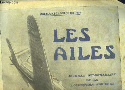 Les Ailes N805 Bis - 16me anne. Journal Hebdomadaire de la Locomotion Arienne. XVme Salon de l'Aronautique.