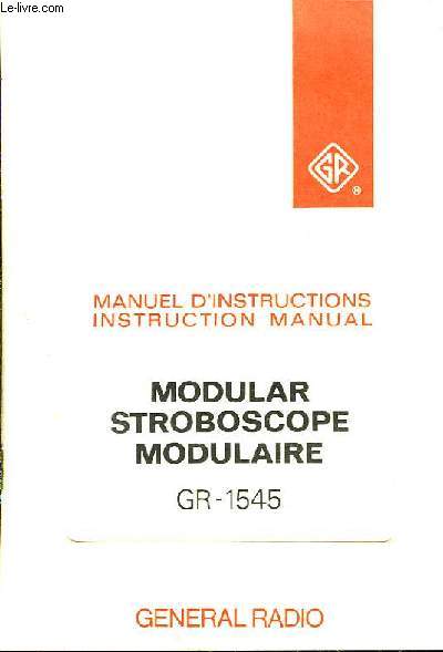Manuel d'Instructions - Instruction Manual. Modular Stroboscope Modulaire GR - 1545