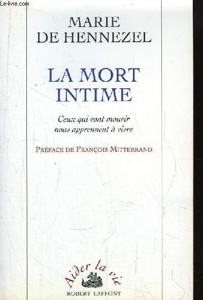 La mort intime. Ceux qui vont mourir nous aprennent  vivre.