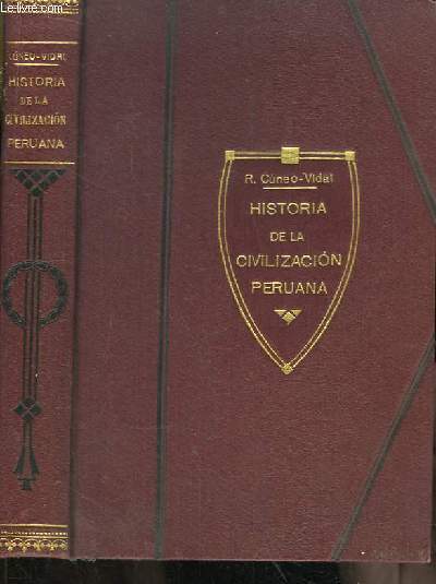 Historia de la Civilizacion Peruana, contemplada en sus tres etapas clasicas de Tiahuanaco, Hattun Colla y El Cuzco.