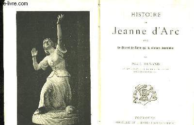 Histoire de Jeanne d'Arc, avec le Dcret de Rome qui la dclare Vnrable.
