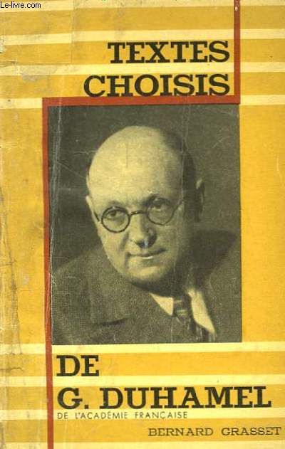 Textes choisis de Georges Duhamel de l'Acadmie Franaise.