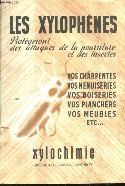 Les Xylophnes, protgeront des attaques de la pourriture et des insectes vos Charpentes, vos Menuiseries, vos Boiseries, vos Planchers, vos Meubles ... Xylochimie.