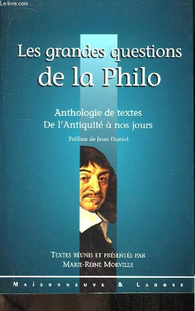 Les Grandes Questions de la Philo. Anthologie de textes de l'Antiquité à nos jours.