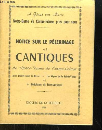 Notice sur le Plrinage et Cantiques de Notre-Dame de Corme-Ecluse.