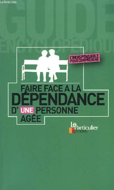 Faire face  la Dpendance d'une personne ge.