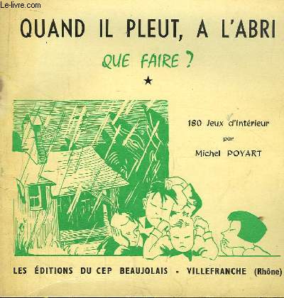 Quand il pleut,  l'abri, que faire ? 180 Jeux d'Intrieur.