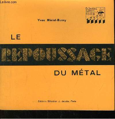 Le Repoussage du Métal - MERIEL BUSSY Yves - 1972 - Picture 1 of 1