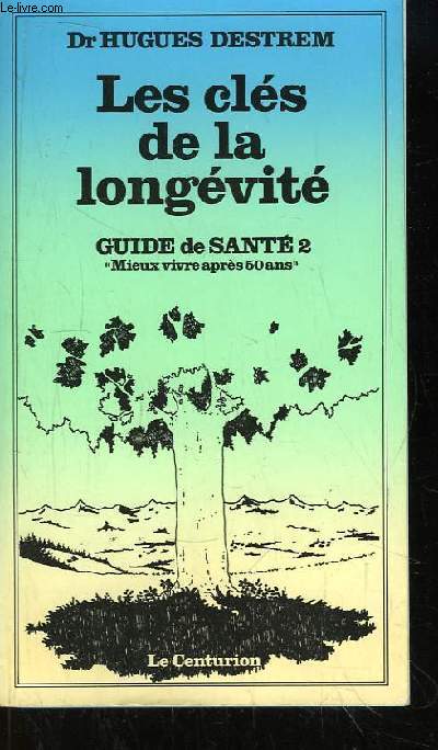 Les cls de la longvit. Guide de Sant N2