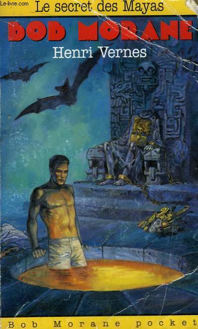 Bob Morane. Le secret des Mayas.