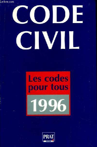 Code Civil. Les codes pour tout 1996.